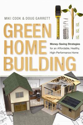 Green home building : money-saving strategies for an affordable, healthy, high-performance home  cover image cdn