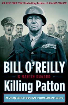 Killing Patton : the strange death of World War II's most audacious general  cover image cdn