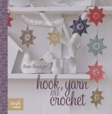 Hook, yarn and crochet : 20 cute and quirky crochet projects  cover image cdn
