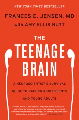 The teenage brain : a neuroscientist's survival guide to raising adolescents and young adults  cover image cdn