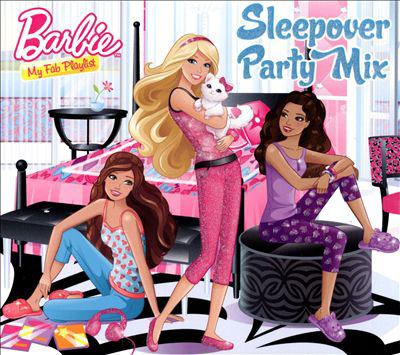 Barbie, my fab playlist. Sleepover party mix cover image cdn