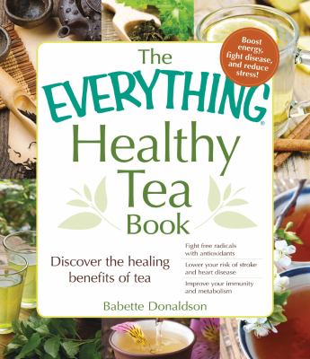 The everything healthy tea book : discover the healing benefits of tea  cover image cdn