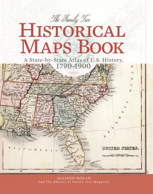 The Family tree historical maps book a state-by-state atlas of U.S. history, 1790-1900  cover image cdn