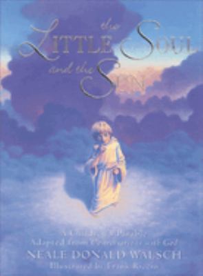 The little soul and the sun : a children's parable adapted from Conversations with God  cover image cdn