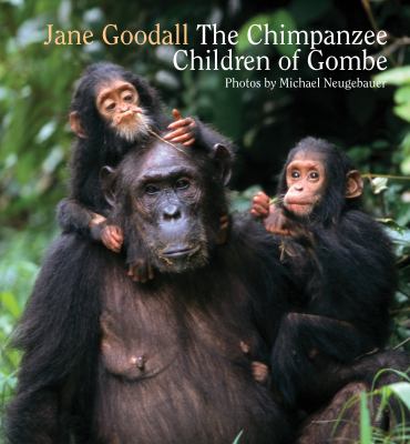 The chimpanzee children of Gombe : 50 years with Jane Goodall at Gombe National Park  cover image cdn