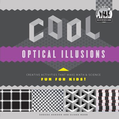Cool optical illusions : creative activities that make math & science fun for kids!  cover image cdn