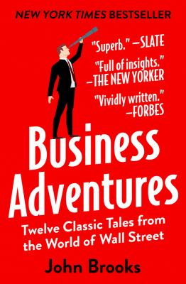 Business adventures : twelve classic tales from the world of Wall Street  cover image cdn