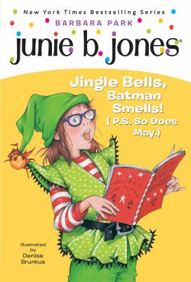 Junie B., first grader: jingle bells, batman smells! (P.S. so does May.) cover image cdn