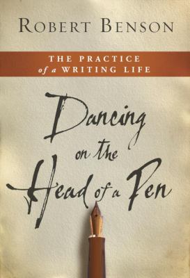 Dancing on the head of a pen : the practice of a writing life  cover image cdn