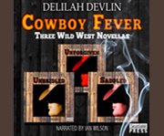 Cowboy fever three wild West novellas  cover image cdn