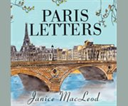 Paris letters one woman's journey from the fast lane to a slow stroll in Paris  cover image cdn