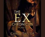 The ex-chronicles : plan B  cover image cdn
