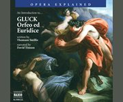 An introduction to-- Gluck Orfeo ed Euridice  cover image cdn