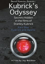 Kubrick's Odyssey. Kubrick and Apollo Part one, secrets hidden in the films of Stanley Kubrick cover image cdn