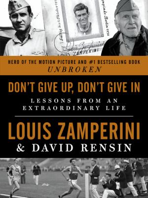 Don't give up, don't give in : lessons from an extraordinary life  cover image cdn