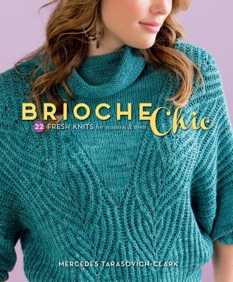 Brioche chic : 22 fresh knits for women & men  cover image cdn