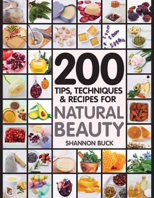 200 tips, techniques & recipes for natural beauty  cover image cdn