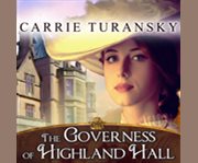The governess of Highland Hall a novel  cover image cdn