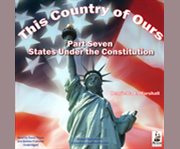 This country of ours. Part 7 stories of the united states under the constitution  cover image cdn