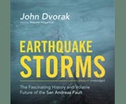 Earthquake storms the fascinating history and volatile future of the San Andreas Fault  cover image cdn