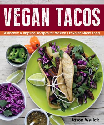 Vegan tacos authentic and inspired recipes for Mexico's favorite street food cover image cdn