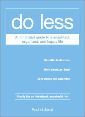 Do less : a minimalist guide to a simplified, organized, and happy life  cover image cdn