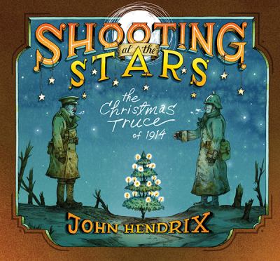 Shooting at the stars : the Christmas truce of 1914  cover image cdn