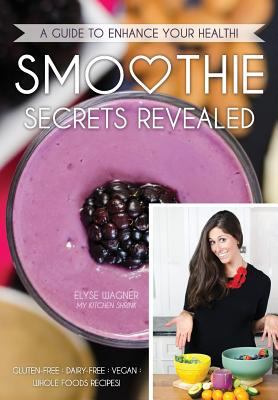 Smoothie secrets revealed : 30 mouth-watering smoothies, do-it-yourself guides and morning mantras to help you dissolve stress, create health & live a life you love!  cover image cdn