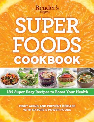 Super foods cookbook : 184 super easy recipes to boost your health  cover image cdn