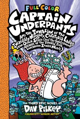Captain Underpants and the invasion of the incredibly naughty cafeteria ladies from outer space (and the subsequent assault of the equally evil lunchroom zombie nerds)  cover image cdn