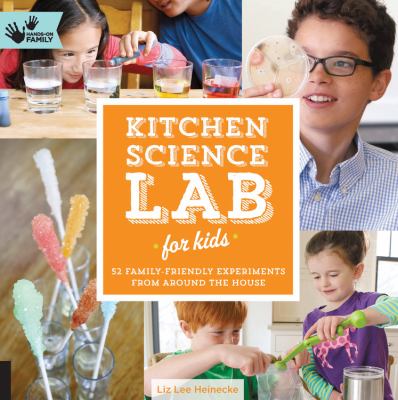 Kitchen science lab for kids : 52 family-friendly experiments from around the house  cover image cdn