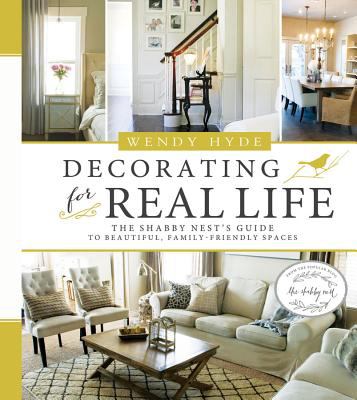 Decorating for real life : the Shabby Nest's guide to beautiful, family-friendly spaces  cover image cdn