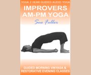 Improvers AM-PM yoga instructional Vinyasa morning class and restorative evening class  cover image cdn