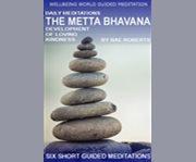 Daily meditations the Metta Bhavana : development of loving kindness  cover image cdn