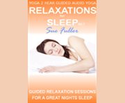 Relaxations for sleep 2 X 28 minute guided relaxation sessions.  cover image cdn