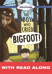 The boy who cried Bigfoot! cover image cdn