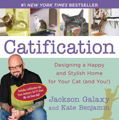 Catification : designing a happy and stylish home for your cat (and you!) cover image