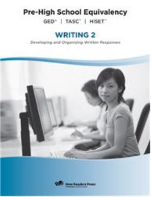 Pre-high school equivalency. Writing. 2, Developing and organizing written responses cover image cdn