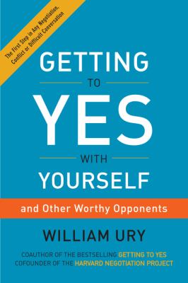 Getting to yes with yourself : and other worthy opponents  cover image cdn