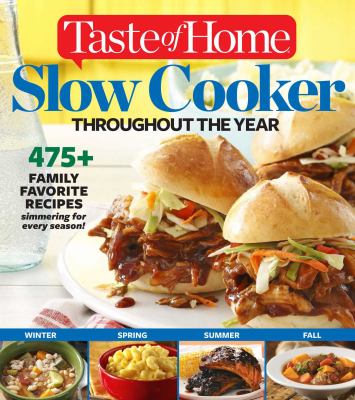 Taste of Home slow cooker throughout the year : 495 family favorite recipes : simmering for every season!  cover image cdn