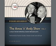 The Amos 'n' Andy show. Vol. 1 12 half-hour original radio broadcasts cover image cdn