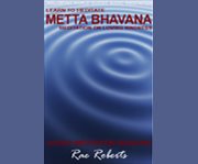 Learn to meditate the metta bhavana meditation on loving kindness : [2 guided audio meditation sessions  cover image cdn