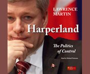Harperland the politics of control  cover image cdn