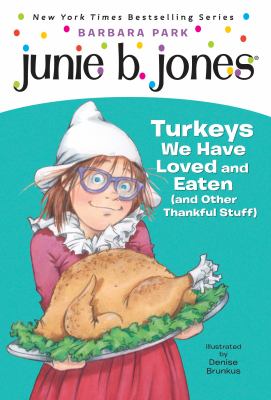 Junie B., first grader: turkeys we have loved and eaten (and other thankful stuff) (Junie B. Jones) cover image cdn