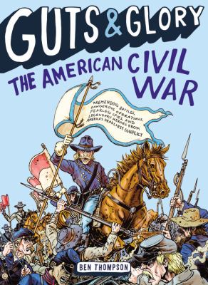 Guts & glory: the American Civil War cover image cdn