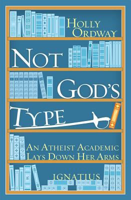 Not God's type : an atheist academic lays down her arms  cover image cdn