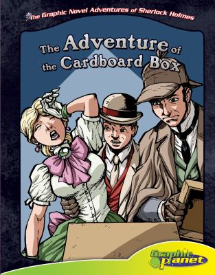 The graphic novel adventures of Sherlock Holmes. Sir Arthur Conan Doyle's The adventure of the cardboard box  cover image cdn