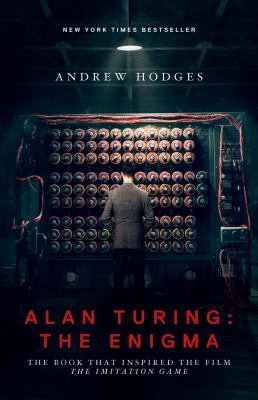 Alan Turing : the enigma : the book that inspired the film The Imitation Game  cover image cdn