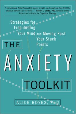The anxiety toolkit : strategies for fine-tuning your mind and moving past your stuck points  cover image cdn