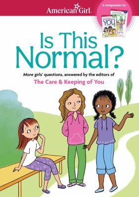 Is this normal? : more girls' questions, answered by the editors of The care & keeping of you  cover image cdn
